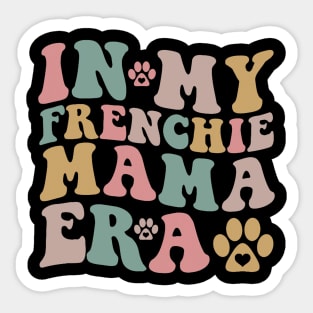 In My Frenchie Mama Era Funny Dog Mom Sticker